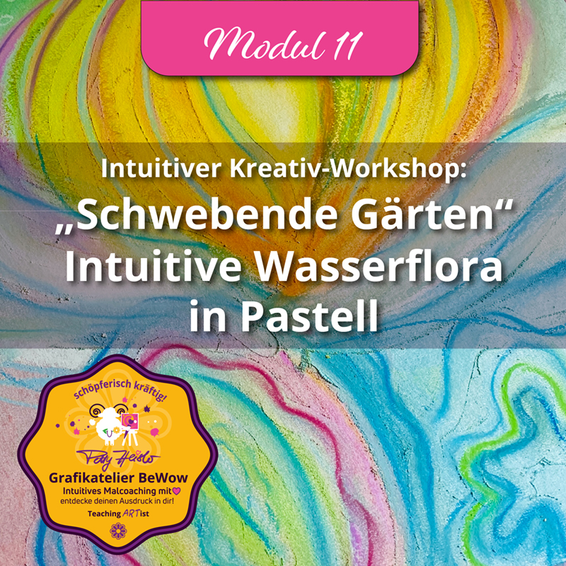 Keyvisual 11-Pastell_2 Modul 11 - Kreativ-Workshop mir Pastellkreide. Das Thema ist Schwebende Gärten, Intuitive Wasserflora in Pastell