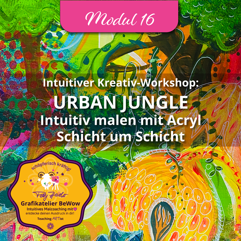 Keyvisual 16-Urban-Jungle Keyvisual zum Kreativ-Workshop ‚Urban Jungle‘ mit farbenfroher abstrakter Acrylmalerei aus üppigen Pflanzenformen und organischen Mustern. Text: Modul 16 – Intuitiv malen mit Acryl, Schicht um Schicht.